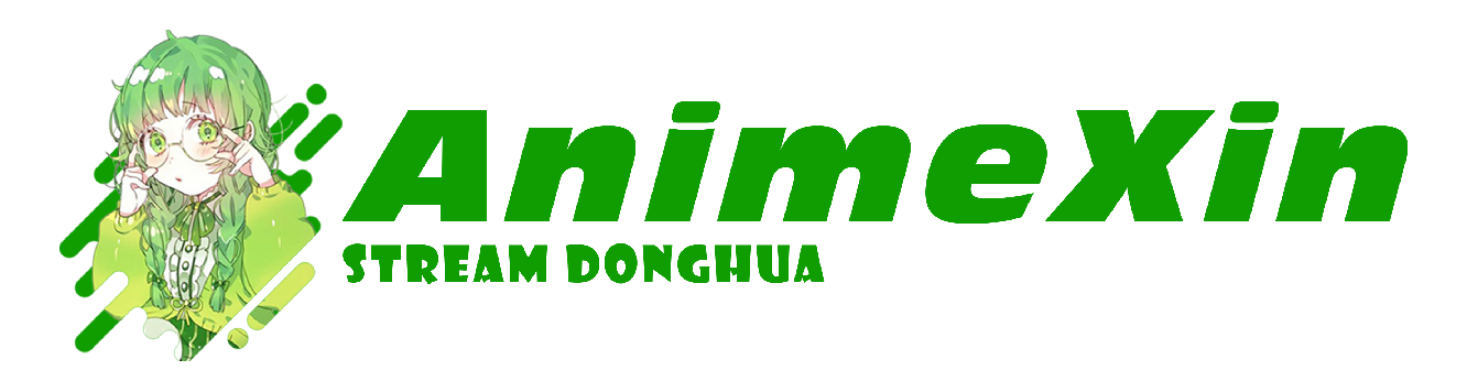 Animexin | Anichin donghua | Otakudesu | Samehadaku - donghua anime stream, nonton donghua 2025